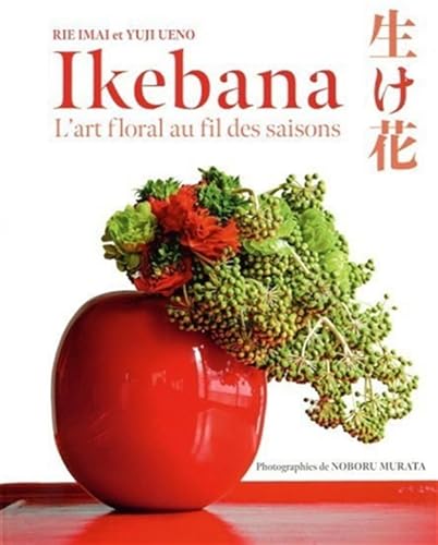 Stock image for Ikebana - L'art floral au fil des saison for sale by Le Monde de Kamlia