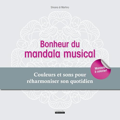 Stock image for Bonheur du mandala musical : Couleurs et sons pour rharmoniser son quotidien for sale by medimops