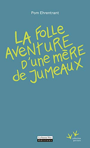 Stock image for La Folle aventure d'une mre de jumeaux for sale by medimops