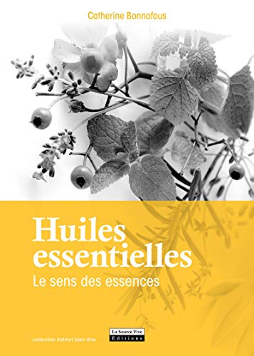 9782889380633: Huiles essentielles: Le sens des essences