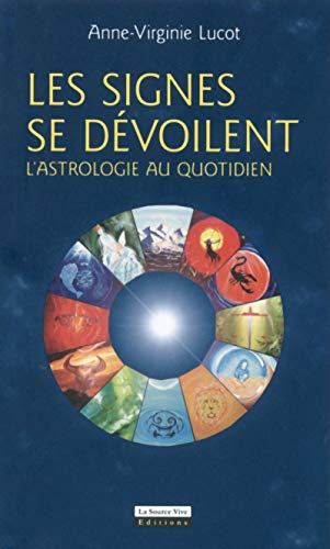 Stock image for Quand les signes se dvoilent : l'astrologie au quotidien for sale by medimops