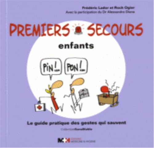 Beispielbild fr Premiers Secours Enfants : Le Guide Pratique Des Gestes Qui Sauvent zum Verkauf von RECYCLIVRE