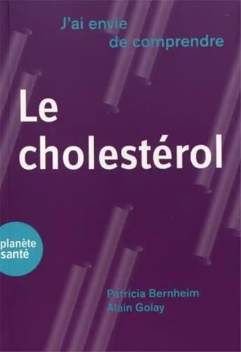 Beispielbild fr J'ai envie de comprendre. Le cholestrol [Broch] Bernheim, Patricia et Golay, Alain zum Verkauf von BIBLIO-NET