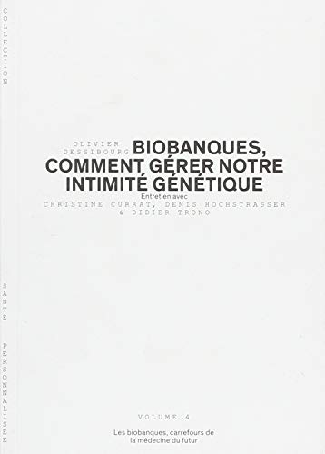 Beispielbild fr Les biobanques : entre science, thique et socit (Vol.4) [Broch] Currat, Christine; Hochstrasser, Denis; Trono, Didier et Dessibourg, Olivier zum Verkauf von BIBLIO-NET