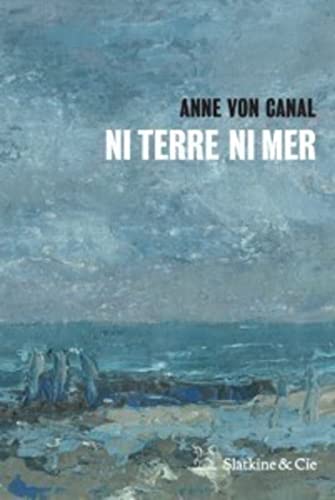 Stock image for Ni terre ni mer [Broch] Canal, Anne von for sale by Au bon livre