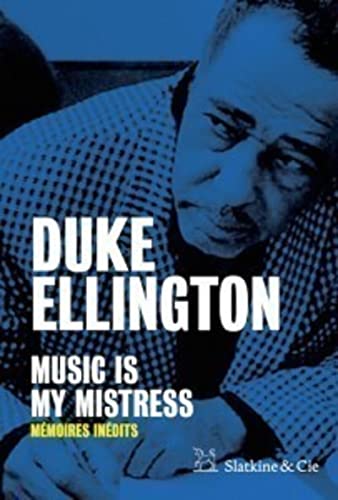 Stock image for Music is my mistress - Mémoires inédits [Broché] Ellington, Duke for sale by BIBLIO-NET