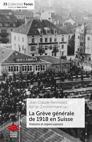 Imagen de archivo de La Grve gnrale de 1918 en Suisse: Histoire et rpercussions a la venta por La Bouquinerie des Antres