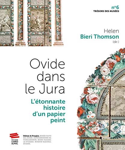 9782889500734: Ovide dans le Jura: L'tonnante histoire d'un papier peint