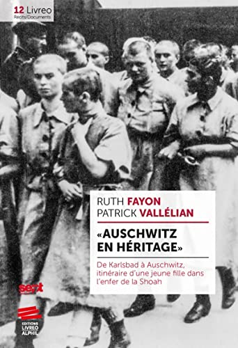 Imagen de archivo de Auschwitz en hritage : De Karlsbad  Auschwitz, itinraire d'une jeune fille dans l'enfer de la Shoah a la venta por medimops