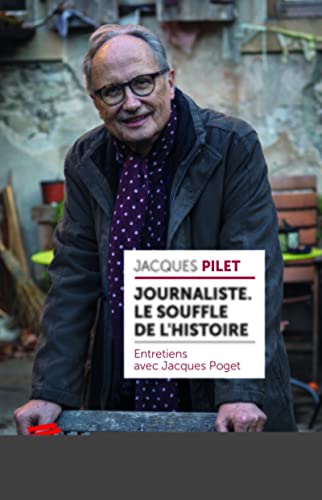 Beispielbild fr Journaliste. Le souffle de l'histoire: Entretiens avec Jacques Poget zum Verkauf von Gallix