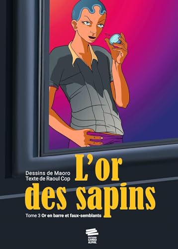 Stock image for L'or des sapins - Tome 3: Or en barre et faux-semblants for sale by Gallix