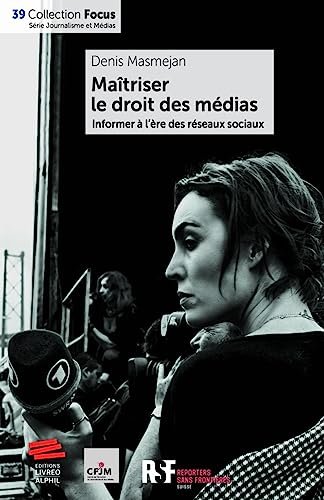 Stock image for Matriser le droit des mdias: Informer  l're des rseaux sociaux for sale by Gallix