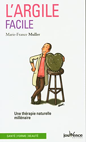 Beispielbild fr L'argile facile : Une thrapie naturelle millnaire zum Verkauf von medimops