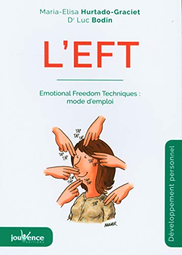 Imagen de archivo de L'eft : Emotional Freedom Techniques : Mode D'emploi a la venta por RECYCLIVRE