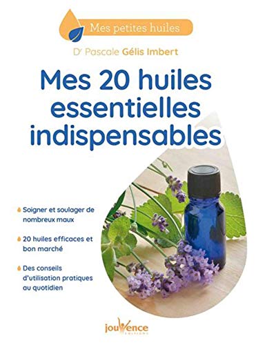 Stock image for Mes vingt huiles essentielles indispensables [Broch] Glis-Imbert, Dr Pascale for sale by BIBLIO-NET