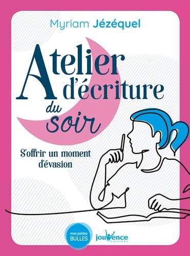 Stock image for Atelier d'criture du soir: S'offrir un moment d'vasion [Broch] Jezequel, Myriam for sale by BIBLIO-NET