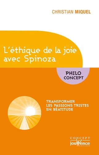 9782889532049: L'thique de la joie avec Spinoza: Transformer les passions tristes en batitude