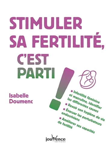 9782889532223: Stimuler sa fertilit, c'est parti !: Infertilit fminine et masculine, identifier les diffrentes causes