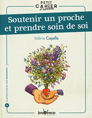 Stock image for Petit Cahier d'Exercices : Soutenir un Proche et Prendre Soin de Soi for sale by medimops
