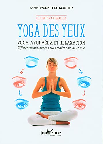 Beispielbild fr Guide pratique de yoga des yeux: Yoga, ayurvda et relaxation. Diffrentes approches pour prendre soin vue zum Verkauf von Gallix