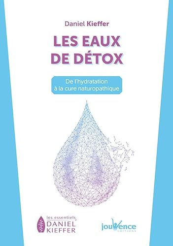 Beispielbild fr Les eaux de dtox: De l'hydratation  la cure naturopathique [Broch] Kieffer, Daniel zum Verkauf von BIBLIO-NET