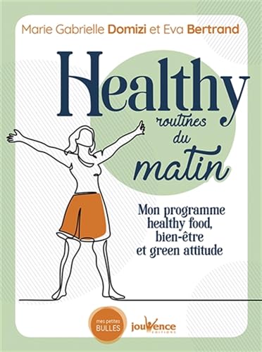 Stock image for Healthy routines du matin : Mon programme healthy food, bien-tre et green attitude for sale by medimops