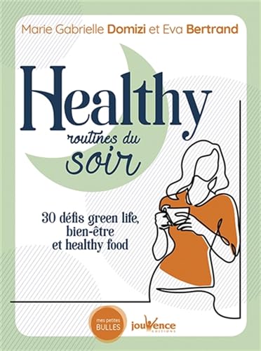 Stock image for Healthy Routines Du Soir : 30 Dfis Green Life, Bien-tre Et Healthy Food for sale by RECYCLIVRE