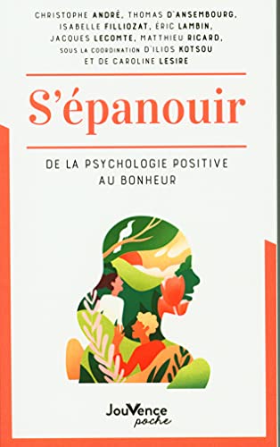 Stock image for S'panouir : De la psychologie positive au bonheur [Broch] Kotsou, Ilios et Lesire, Caroline for sale by BIBLIO-NET