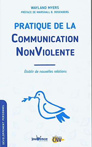 Stock image for Pratique de la communication nonviolente : Etablir de nouvelles relations for sale by medimops