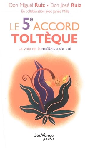 Beispielbild fr Le 5e accord toltque: La voie de la maitrise de soi zum Verkauf von GF Books, Inc.