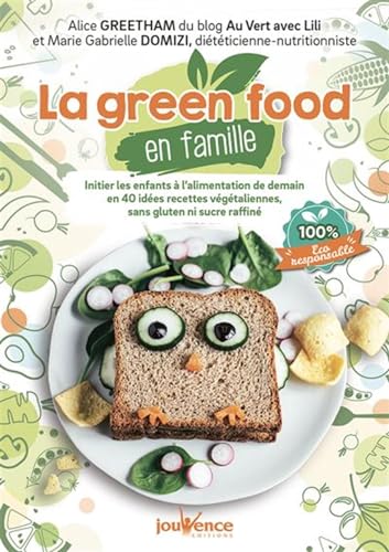 9782889533930: La green food en famille: Initier les enfants  l'alimentation de demain en 40 ides recettes vgtaliennes, sans gluten ni sucre raffin