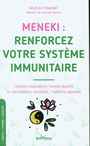 Beispielbild fr Meneki : Renforcez votre systme immunitaire: Infections respiratoires, troubles digestifs et inflammations chroniques zum Verkauf von Books Unplugged