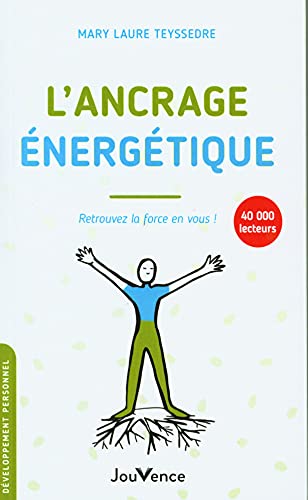 Beispielbild fr L'ancrage nergtique: Retrouvez la force en vous ! zum Verkauf von medimops