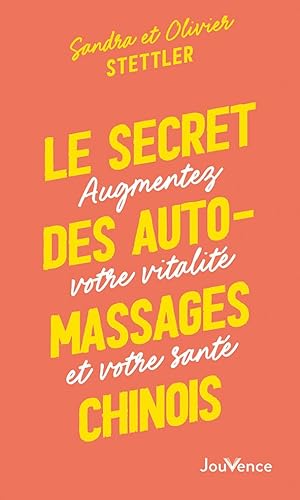 Stock image for Le secret des automassages chinois: Augmentez votre vitalit et votre sant for sale by medimops