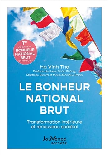 9782889536955: Le Bonheur National Brut: Transformation intrieure et renouveau socital