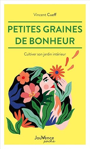 Beispielbild fr Petites graines de bonheur: Cultiver son jardin intrieur zum Verkauf von Ammareal