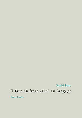 Beispielbild fr Il faut un frre cruel au langage [Broch] Bosc, David zum Verkauf von BIBLIO-NET