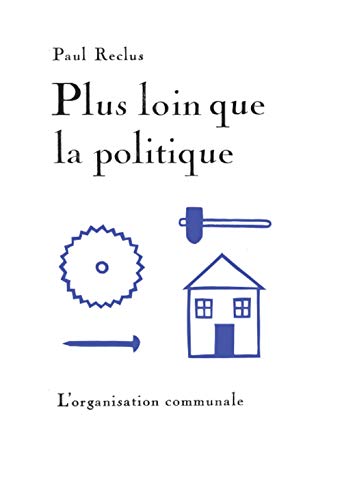 Beispielbild fr Plus loin que la politique: L'organisation communale &  mon frre le paysan zum Verkauf von Gallix