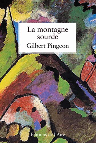 Beispielbild fr La Montagne Sourde [Broch] Pingeon, Gilbert zum Verkauf von BIBLIO-NET