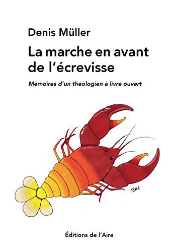 Beispielbild fr La Marche en Avant de l'Ecrevisse - Memoires d'un Theologien a Livre Ouvert zum Verkauf von medimops