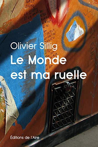 Stock image for Le Monde Est Ma Ruelle [Broch] Sillig, Olivier for sale by BIBLIO-NET