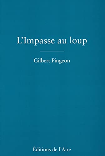 Beispielbild fr l'impasse au loup zum Verkauf von Chapitre.com : livres et presse ancienne