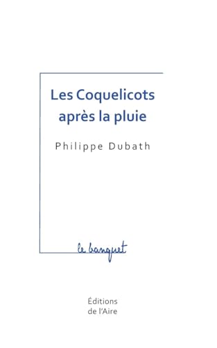 Beispielbild fr LES COQUELICOTS APRES LA PLUIE zum Verkauf von Chapitre.com : livres et presse ancienne