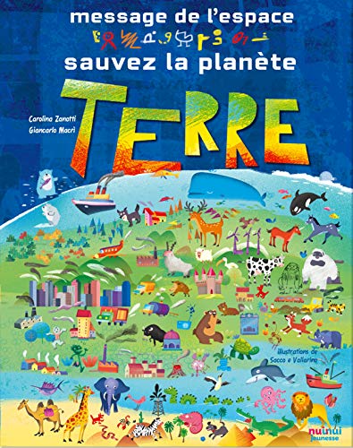 Stock image for Message De L'espace : Sauvez La Plante Terre for sale by Le Monde de Kamlia