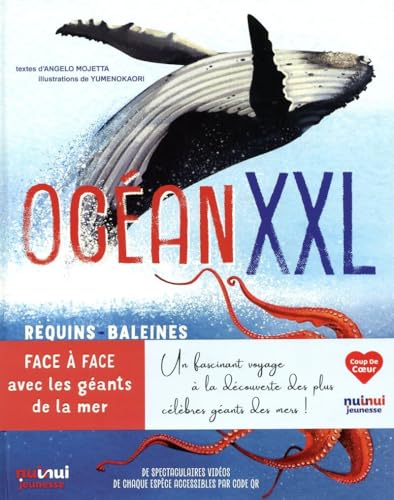 Beispielbild fr Oc an XXL - Requins, baleines, orques, calamars et autres g ants de la mer: Requins, baleines, orques, calamars et autres g ants de la mer. De . de chaque esp ce accessibles par code QR zum Verkauf von WorldofBooks