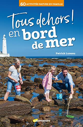 Beispielbild fr Tous dehors ! En bord de mer [Broch] Luneau, Patrick et Luneau, Manon zum Verkauf von BIBLIO-NET