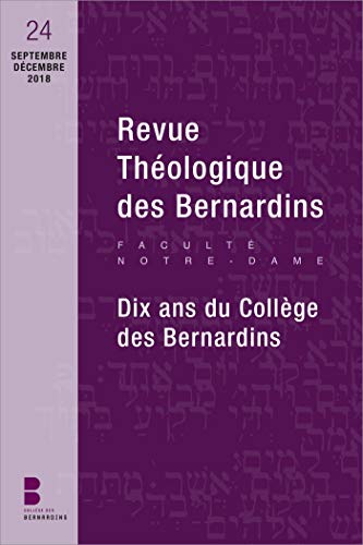 Stock image for Revue thologique des Bernardins n24: Dix ans du Collge des Bernardins for sale by Gallix