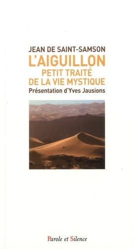 Beispielbild fr L'aiguillon: Petit trait de la vie mystique [Broch] de saint samson, Jean zum Verkauf von BIBLIO-NET