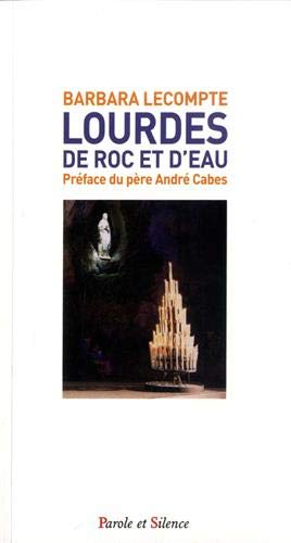 Beispielbild fr Lourdes, de roc et d'eau zum Verkauf von Ammareal