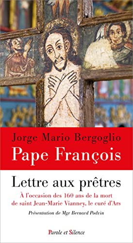 9782889591619: Lettre aux prtres: Lettre du Pape Franois aux prtres  l'occasion des 160 ans de la mort de Saint Jean-Marie Vianney, le cur d'Ars
